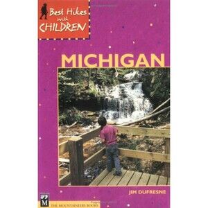 Best Hikes With Children Michigan Book Jim Dufresne new!